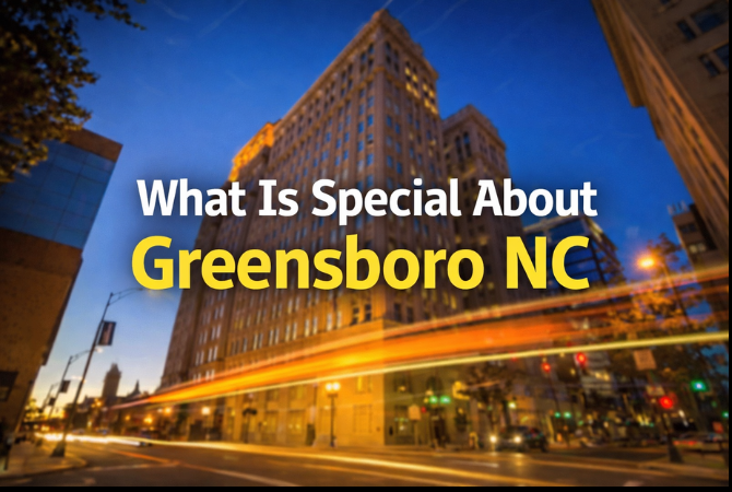 What Is Special About Greensboro NC